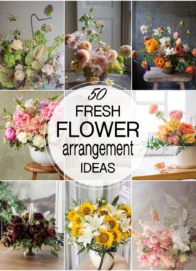 50 DIY Fresh Flower Arrangement Ideas