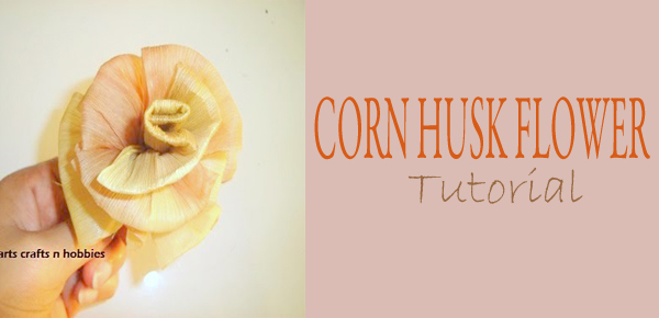 How to Make Corn Husk Flowers